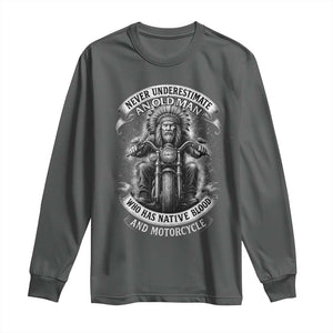 Never Underestimate An Old Man Who Has Native Blood And Motorcycle Long Sleeve Shirt Native American Biker TS11 Dark Heather Print Your Wear