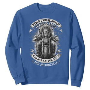 Never Underestimate An Old Man Who Has Native Blood And Motorcycle Sweatshirt Native American Biker TS11 Royal Blue Print Your Wear
