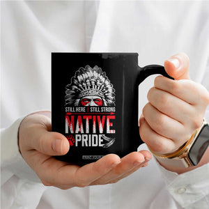 Still Here Still Strong Native Pride Coffee Mug Native American Feather TS11 Print Your Wear