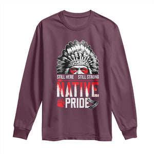 Still Here Still Strong Native Pride Long Sleeve Shirt Native American Feather TS11 Maroon Print Your Wear