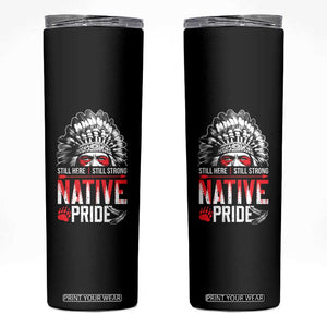 Still Here Still Strong Native Pride Skinny Tumbler Native American Feather TS11 Black Print Your Wear
