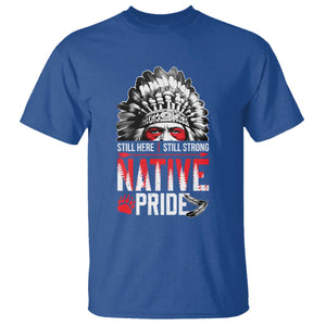 Still Here Still Strong Native Pride T Shirt Native American Feather TS11 Royal Blue Print Your Wear