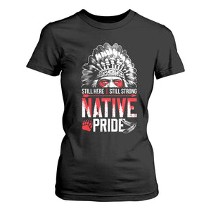 Still Here Still Strong Native Pride T Shirt For Women Native American Feather TS11 Black Print Your Wear