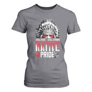 Still Here Still Strong Native Pride T Shirt For Women Native American Feather TS11 Charcoal Print Your Wear