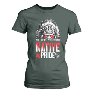 Still Here Still Strong Native Pride T Shirt For Women Native American Feather TS11 Dark Forest Green Print Your Wear