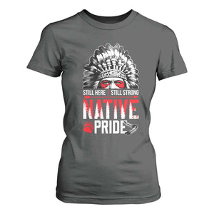 Still Here Still Strong Native Pride T Shirt For Women Native American Feather TS11 Dark Heather Print Your Wear