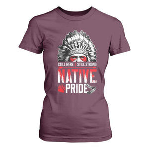 Still Here Still Strong Native Pride T Shirt For Women Native American Feather TS11 Maroon Print Your Wear
