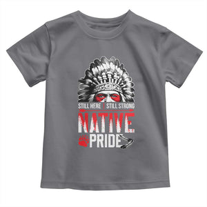 Still Here Still Strong Native Pride Toddler T Shirt Native American Feather TS11 Charcoal Print Your Wear