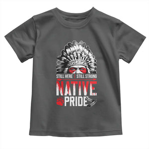Still Here Still Strong Native Pride Toddler T Shirt Native American Feather TS11 Dark Heather Print Your Wear