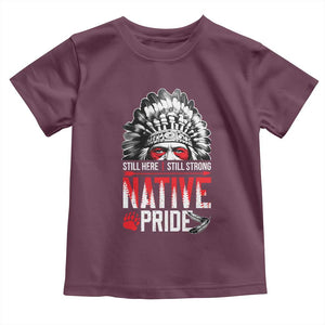 Still Here Still Strong Native Pride Toddler T Shirt Native American Feather TS11 Maroon Print Your Wear