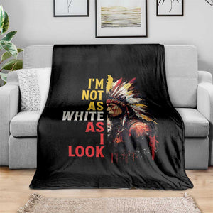 I Am Not As White As I Look Throw Blanket Native American Indian Day Pride TS11 Print Your Wear