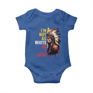 I Am Not As White As I Look Baby Onesie Native American Indian Day Pride TS11 Royal Blue Print Your Wear