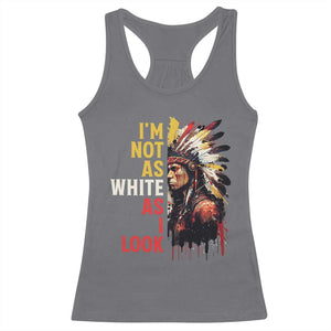 I Am Not As White As I Look Racerback Tank Top Native American Indian Day Pride TS11 Charcoal Print Your Wear
