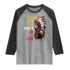 I Am Not As White As I Look Raglan Shirt Native American Indian Day Pride TS11 Sport Gray Black Print Your Wear