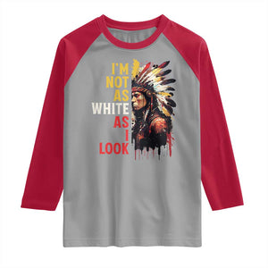 I Am Not As White As I Look Raglan Shirt Native American Indian Day Pride TS11 Sport Gray Red Print Your Wear
