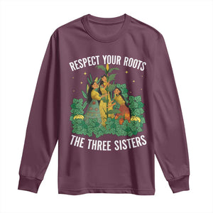 Three Sisters Respect Your Roots Long Sleeve Shirt Native American Heritage History Month TS11 Maroon Print Your Wear