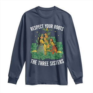 Three Sisters Respect Your Roots Long Sleeve Shirt Native American Heritage History Month TS11 Navy Print Your Wear