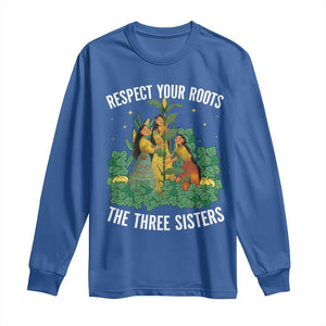 Three Sisters Respect Your Roots Long Sleeve Shirt Native American Heritage History Month TS11 Royal Blue Print Your Wear