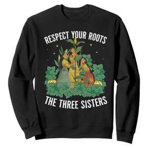 Three Sisters Respect Your Roots Sweatshirt Native American Heritage History Month TS11 Black Print Your Wear