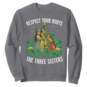 Three Sisters Respect Your Roots Sweatshirt Native American Heritage History Month TS11 Charcoal Print Your Wear