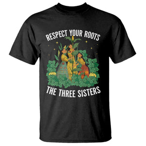 Three Sisters Respect Your Roots T Shirt Native American Heritage History Month TS11 Black Print Your Wear
