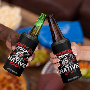 American History Begins With Native History 4 in 1 Can Cooler Tumbler Native American Indigenous Indian Warrior TS11 Print Your Wear