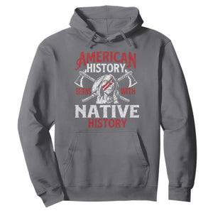 American History Begins With Native History Hoodie Native American Indigenous Indian Warrior TS11 Charcoal Print Your Wear