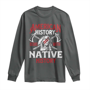 American History Begins With Native History Long Sleeve Shirt Native American Indigenous Indian Warrior TS11 Dark Heather Print Your Wear