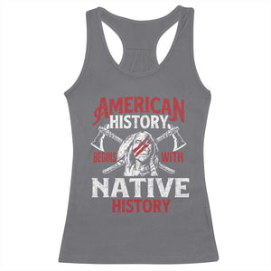 American History Begins With Native History Racerback Tank Top Native American Indigenous Indian Warrior TS11 Charcoal Print Your Wear