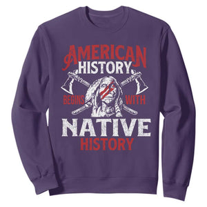American History Begins With Native History Sweatshirt Native American Indigenous Indian Warrior TS11 Purple Print Your Wear