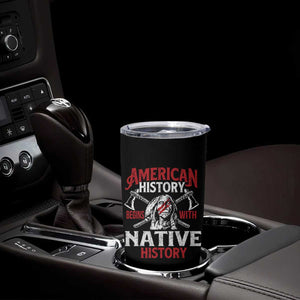 American History Begins With Native History Tumbler Cup Native American Indigenous Indian Warrior TS11 Print Your Wear