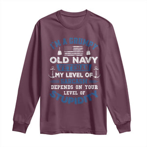 I Am A Grumpy Old Navy Veteran My Level Of Sarcasm Depends On Your Level Of Stupidity Long Sleeve Shirt TS11 Maroon Print Your Wear
