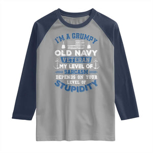 I Am A Grumpy Old Navy Veteran My Level Of Sarcasm Depends On Your Level Of Stupidity Raglan Shirt TS11 Sport Gray Navy Print Your Wear