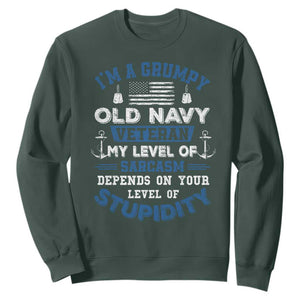 I Am A Grumpy Old Navy Veteran My Level Of Sarcasm Depends On Your Level Of Stupidity Sweatshirt TS11 Dark Forest Green Print Your Wear
