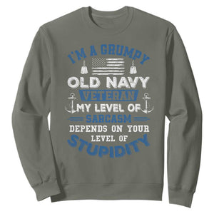 I Am A Grumpy Old Navy Veteran My Level Of Sarcasm Depends On Your Level Of Stupidity Sweatshirt TS11 Military Green Print Your Wear