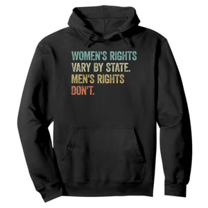 Womens Rights Vary By State Men Rights Dont Feminist Retro Hoodie