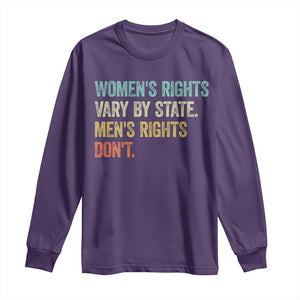 Womens Rights Vary By State Men Rights Dont Feminist Retro Long Sleeve Shirt