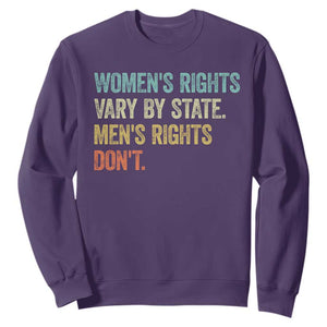 Womens Rights Vary By State Men Rights Dont Feminist Retro Sweatshirt