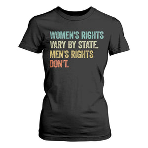 Womens Rights Vary By State Men Rights Dont Feminist Retro T Shirt For Women