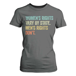 Womens Rights Vary By State Men Rights Dont Feminist Retro T Shirt For Women