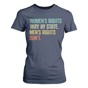 Womens Rights Vary By State Men Rights Dont Feminist Retro T Shirt For Women