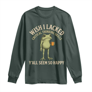 Wish I Lacked Critical Thinking Skills Y'all Seem So Happy Funny Frog Coffee Long Sleeve Shirt