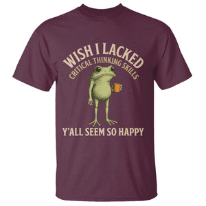 Wish I Lacked Critical Thinking Skills Y'all Seem So Happy Funny Frog Coffee T Shirt