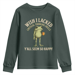Wish I Lacked Critical Thinking Skills Y'all Seem So Happy Funny Frog Coffee Youth Sweatshirt