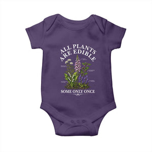 All Plants Are Edible Some Only Once Baby Onesie Funny Botanical Gardener