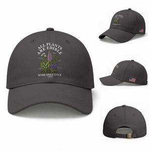 All Plants Are Edible Some Only Once Baseball Cap Funny Botanical Gardener