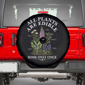 All Plants Are Edible Some Only Once Spare Tire Cover Funny Botanical Gardener