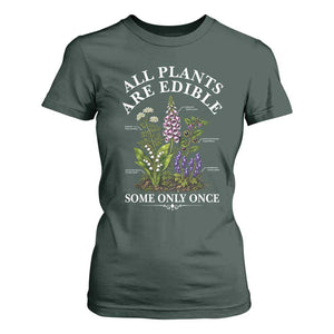 All Plants Are Edible Some Only Once T Shirt For Women Funny Botanical Gardener