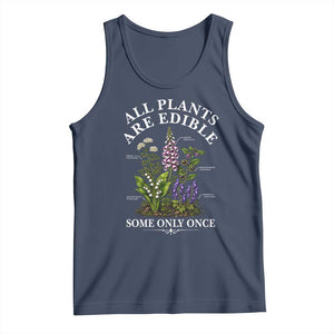 All Plants Are Edible Some Only Once Tank Top Funny Botanical Gardener