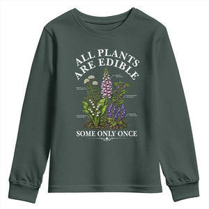 All Plants Are Edible Some Only Once Youth Sweatshirt Funny Botanical Gardener